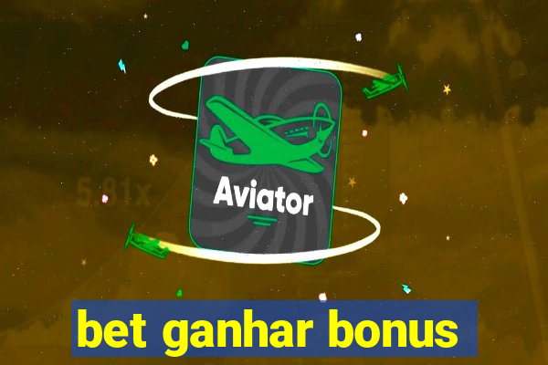 bet ganhar bonus